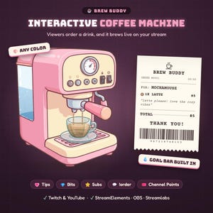 May include: A pink and cream interactive coffee machine graphic with a digital receipt showing order details for a latte. The design includes text labels like Brew Buddy, Any Color, and Goal Bar Built In, plus icons for Tips, Bits, Subs, and Channel Points.