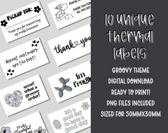 May include: Ten unique black and white groovy themed thermal labels, sized for 50mm x 30mm, with text that reads "Pickup for: Thank you for supporting my small business!" "Repent customers are the best!" "Wow! What a groovy order!" "Thank you" "I'm fragile" "It's a good day to have a good day" and "Truly grateful".