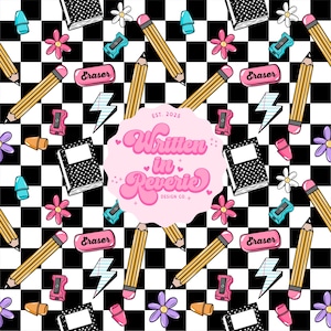 May include: A repeating pattern of school supplies on a black and white checkered background. The design includes pencils, erasers, notebooks, flowers, pencil sharpeners, and lightning bolts. A pink logo in the center reads "Written in Reverie Design Co."