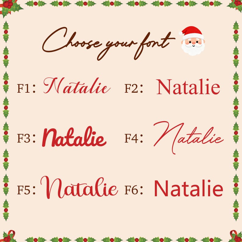 May include: A cream-colored font selection chart featuring a holly leaf border, a Santa Claus icon, and the text Choose your font. It displays the name Natalie in six distinct red font styles labeled F1 through F6 in dark brown text.