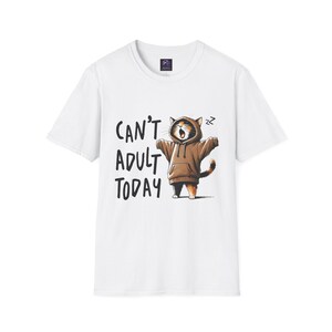 Can&#39;t Adult Today Funny Graphic Tee