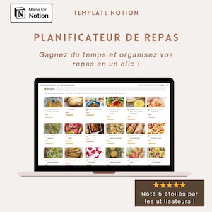 Peut inclure: Un ordinateur portable affiche une interface de planificateur de repas avec des images de plats. L'écran affiche le texte "PLANIFICATEUR DE REPAS" et "Gagnez du temps et organisez vos repas en un clic!". L'image contient aussi le texte "Made for Notion" et "Noté 5 étoiles par les utilisateurs!"