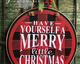 Have Yourself A Merry Little Christmas, Round, Wood, Rustic Farmhouse Sign