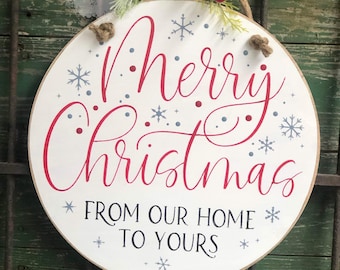 Merry Christmas From Our Home To Yours, round wood sign