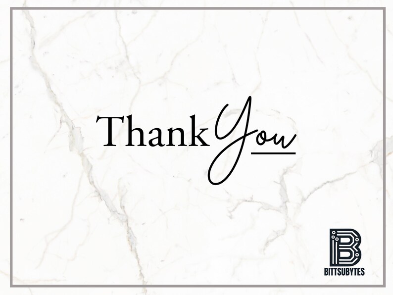 May include: A white marble background with the text "Thank You" in black cursive writing. The text is underlined. A small black and white logo with the text "Bittsubytes" is in the bottom right corner.
