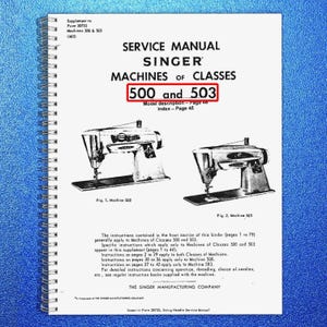 May include: A Singer service manual for Machines of Classes 500 and 503. The cover features the text "SERVICE MANUAL SINGER MACHINES OF CLASSES 500 and 503". Includes diagrams of the machines. The manual is spiral-bound.