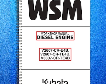 KUBOTA Diesel Engine V2607-CR-E4-B V2607-CR-TE4B V3307 Workshop Manual Wsm