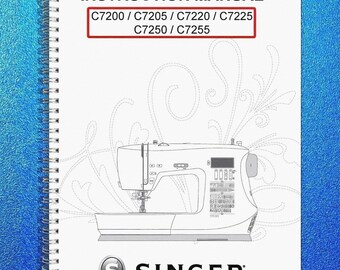 SINGER C7200-C7205-C7220-C7225-C7250-C7255 Sewing Machine User Owner's Manual Ma