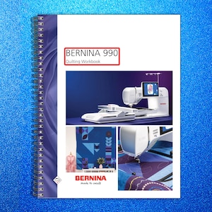 May include: A spiral-bound workbook titled "BERNINA 990 Quilting Workbook" with images of a white sewing machine and a blue and purple quilt. The cover is white with a blue and purple spiral binding.