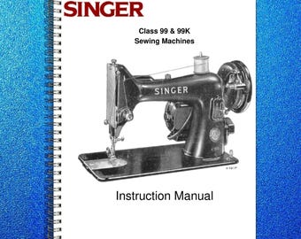 Singer Class 99 and 99K Sewing Machine User Manual Operation Guide