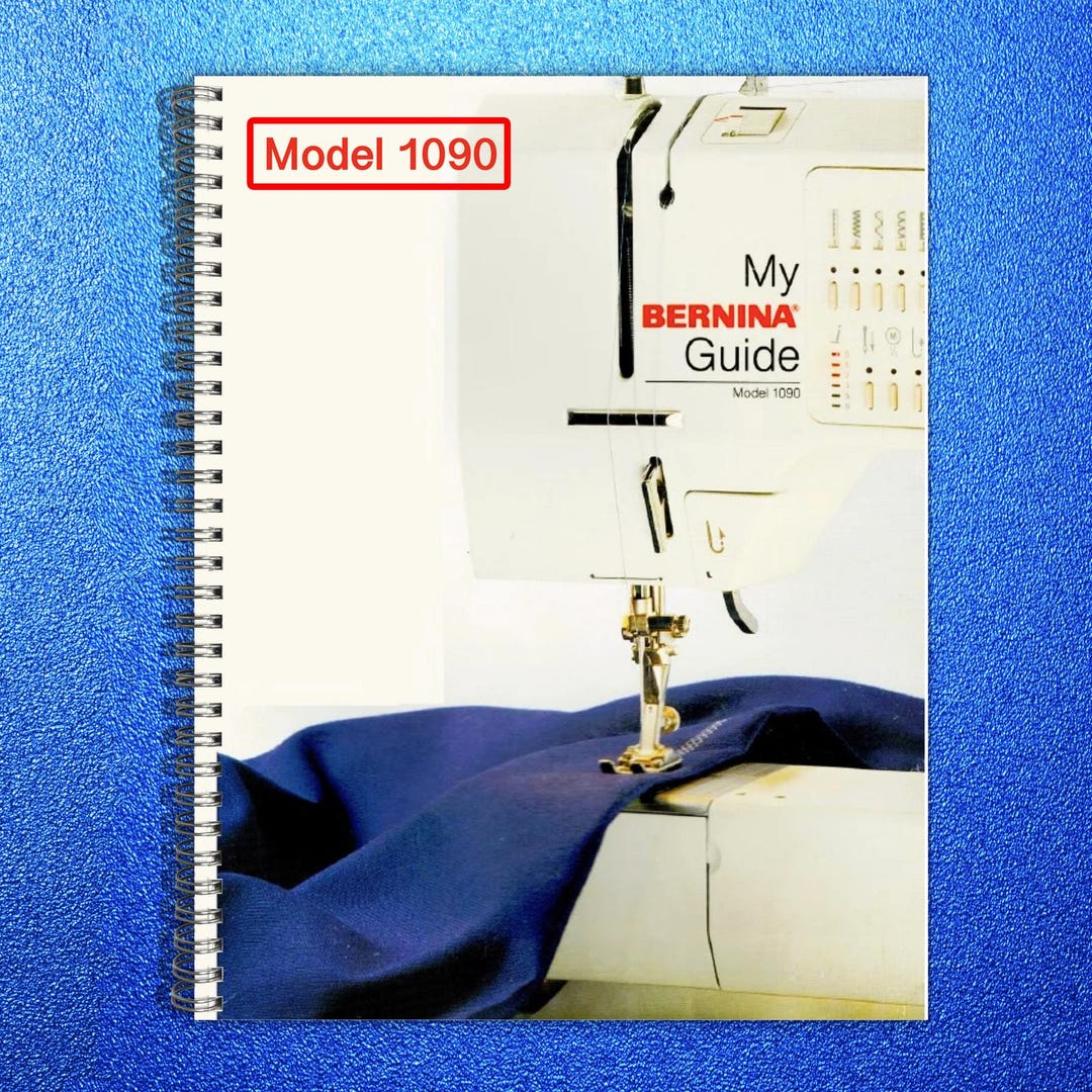 BERNINA Model 1090 Sewing Machine User Manual - Steel Wire Bound ...