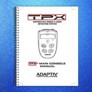 May include: A white spiral-bound manual titled TPX Motorcycle Radar & Laser Detection System. The cover features a line drawing of the TPX main console with four buttons and a power icon, plus the Adaptiv Technologies logo at the bottom.