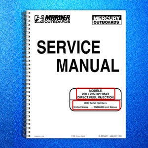 May include: A white spiral-bound service manual with the text "SERVICE MANUAL" in large, bold, black letters. The cover includes the "MARINER OUTBOARDS" and "MERCURY OUTBOARDS" logos. The manual covers models 200 and 225 OptiMax Direct Fuel Injection.