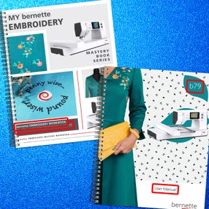 May include: Two spiral-bound workbooks titled MY BERNETTE EMBROIDERY and User Manual b79. The covers feature white embroidery machines, floral patterns on teal fabric, text reading penny wise... pound wiser!, and a person in a teal dress holding a yellow clutch.