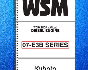 KUBOTA 07-E3B Diesel Engine Workshop Manual . Rugged Bound, Sturdy Covers