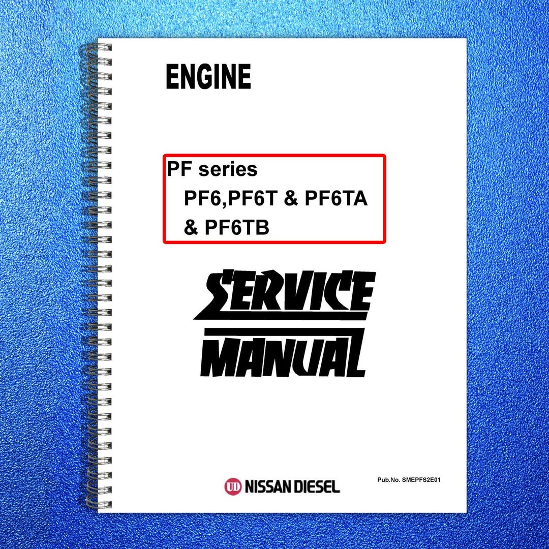 Pf6t Engine NISSAN Diesel Pf6 Pf6t Pf6ta Pf6tb Engine Service Manual - Wire Bound ...