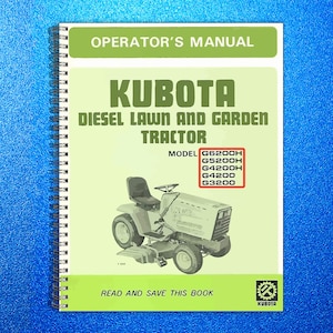 May include: A spiral-bound operator's manual for a Kubota diesel lawn and garden tractor. The cover is light green with the text "OPERATOR'S MANUAL" at the top. The manual features a diagram of the tractor and lists model numbers G6200H, G5200H, G4200H, G4200, and G3200.