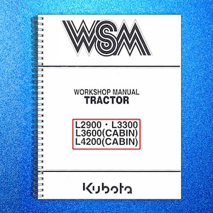 May include: A white spiral-bound workshop manual for tractors. The cover features the letters "WSM" in a bold, stylized font. The manual's title is "Workshop Manual Tractor". The models L2900, L3300, L3600 (CABIN), and L4200 (CABIN) are listed.