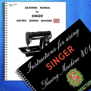 May include: Two spiral-bound manuals. The white manual reads "Adjusters Manual for SINGER Electric Sewing Machine 301" with a black and white illustration of a sewing machine. The black manual reads "Instructions for using SINGER Sewing Machine 301".