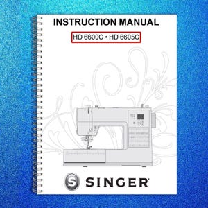 May include: Instruction manual for Singer HD 6600C and HD 6605C sewing machines. The cover is white with a spiral binding. The manual features a line drawing of a sewing machine and the Singer logo.