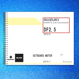 May include: A white spiral-bound catalog with the text "SUZUKI PARTS CATALOGUE" and "DF2.5" in a red box. The catalog also includes the words "OUTBOARD MOTOR" and the Suzuki logo.