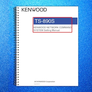 May include: A white spiral-bound manual with the word "KENWOOD" at the top. The manual's title is "TS-890S KENWOOD NETWORK COMMAND SYSTEM Setting Manual" in a blue and red box. The bottom of the manual reads "JVCKENWOOD Corporation".