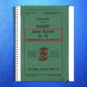 May include: A vintage Singer Sewing Machine No. 28 instruction manual. The cover is green with white text and a red box highlighting the machine's model. The manual is spiral-bound and includes the Singer logo.