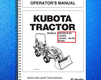 KUBOTA Bx25Dlb-Au La240A Au-Sg Bt602 Tractor Operators Manual - Steel Loop Bound