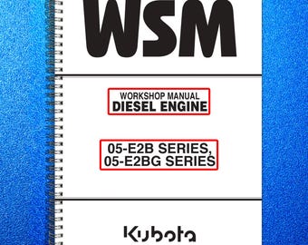 KUBOTA Diesel Engine 05-E2B 05-E2BG Series Workshop Manual - Wire Bound