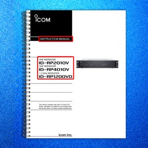 May include: A white instruction manual with a black spiral binding. The cover features the Icom logo and the text "INSTRUCTION MANUAL" in a red box. The manual lists VHF, UHF, and 1.2 GHz repeaters, including models ID-RP2010V, ID-RP4010V, and ID-RP1200VD.
