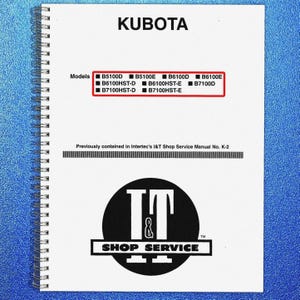 May include: A white spiral-bound manual with the word "KUBOTA" at the top. The manual lists various Kubota models, including B5100D, B5100E, and B6100D. The I&T Shop Service logo is at the bottom.