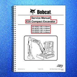 May include: A white spiral-bound service manual for a Bobcat E35 Compact Excavator. The cover features the Bobcat logo and the text "Service Manual" and "E35 Compact Excavator". Includes serial number information and a line drawing of the excavator.