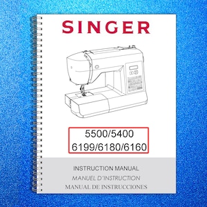 May include: A Singer instruction manual with a white cover and a spiral binding. The cover features the Singer logo in red and a line drawing of a sewing machine. The model numbers 5500/5400 and 6199/6180/6160 are displayed in a red rectangle.