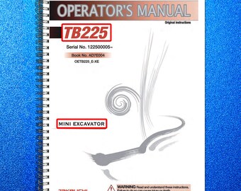 May include: Spiral-bound operator's manual for a mini excavator. The cover features the text "OPERATOR'S MANUAL" and "TB225" in a red box. Additional text includes "MINI EXCAVATOR" and a warning about injury or death.