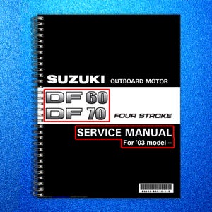 May include: A black spiral-bound service manual for Suzuki outboard motors. The cover features the Suzuki logo, model numbers DF60 and DF70, and the text "Service Manual For '03 model". The manual is for four-stroke engines.