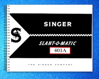 SINGER 401A Slant-O-Matic Sewing Machine User Manual : Tough Binding, Covered