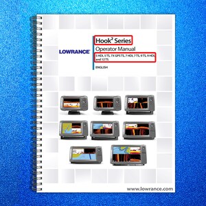 May include: A spiral-bound Lowrance Hook² Series Operator Manual. The cover displays the product name and model numbers: 5 HDI, 5 TS, 7X GPS TS, 7 HDI, 7 TS, 9 TS, 9 HDI, and 12 TS. The manual includes diagrams of the product.
