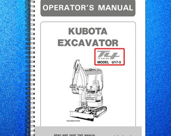 KUBOTA U17-3 Excavator Operators Manual - Steel Wire Bound - Sturdy Front & Back