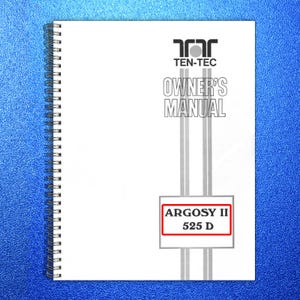 May include: A white spiral-bound Owner's Manual with the Ten-Tec logo at the top. The text "OWNER'S MANUAL" is centered. Below, a red-bordered box reads "ARGOSY II 525 D". The background is a textured blue.
