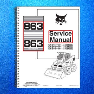 May include: A spiral-bound service manual for a Bobcat 863 skid-steer loader. The white cover features the text 863, Service Manual, and High Flow, along with serial number ranges and a line drawing of the machinery and the Bobcat logo.