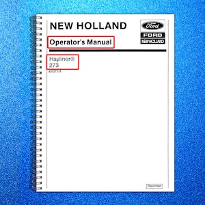 May include: A white spiral-bound Operator's Manual for a New Holland Hayliner 273. The cover features the Ford and New Holland logos, with the text "Operator's Manual" and "Hayliner 273" in red boxes.
