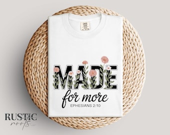 Floral Christian PNG: "Made For More" Shirt Design (Digital Download)