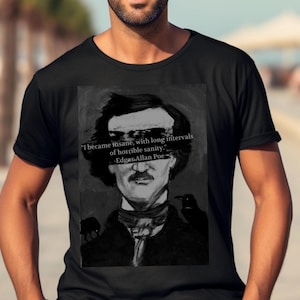 Edgar Allan Poe Art T-shirt, Iconic Quote &quot;I became insane...&quot;, Gothic Literature Tee, Gothic Black T-shirt, Literary Horror Apparel