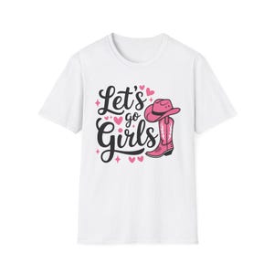 Let's Go Girls T-Shirt, Cute Country Style, Unisex Softstyle Tee, Fun Tshirt Gift for Women, Event Wear, Rodeo Apparel