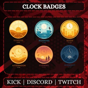 May include: A graphic displaying six circular clock badges, each representing a different time of day, from Sunrise to Midnight. Each badge includes an illustration and the time. The text "CLOCK BADGES" is at the top, with "KICK | DISCORD | TWITCH" at the bottom.