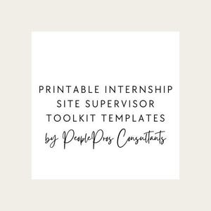 Puede incluir: Fondo blanco con texto negro: "PRINTABLE INTERNSHIP SITE SUPERVISOR TOOLKIT TEMPLATES by People Pros Consultants."