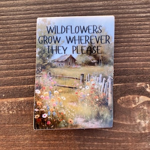 Waterproof Sticker – “Wildflowers Grow Wherever They Please” | Rustic Cottagecore Barn Vinyl Sticker | Original Design for Laptops, Journals