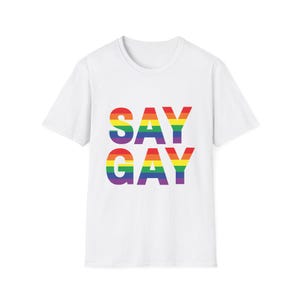 Say Gay Pride Unisex Softstyle T-Shirt