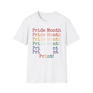Pride Month PRINT! Unisex Softstyle T-Shirt