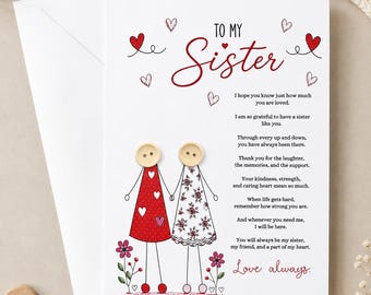 May include: A white greeting card with the text TO MY Sister and a poem. The card features an illustration of two figures with button heads, one in a red dress with white hearts and one in a floral dress, holding hands, surrounded by red hearts and flowers.